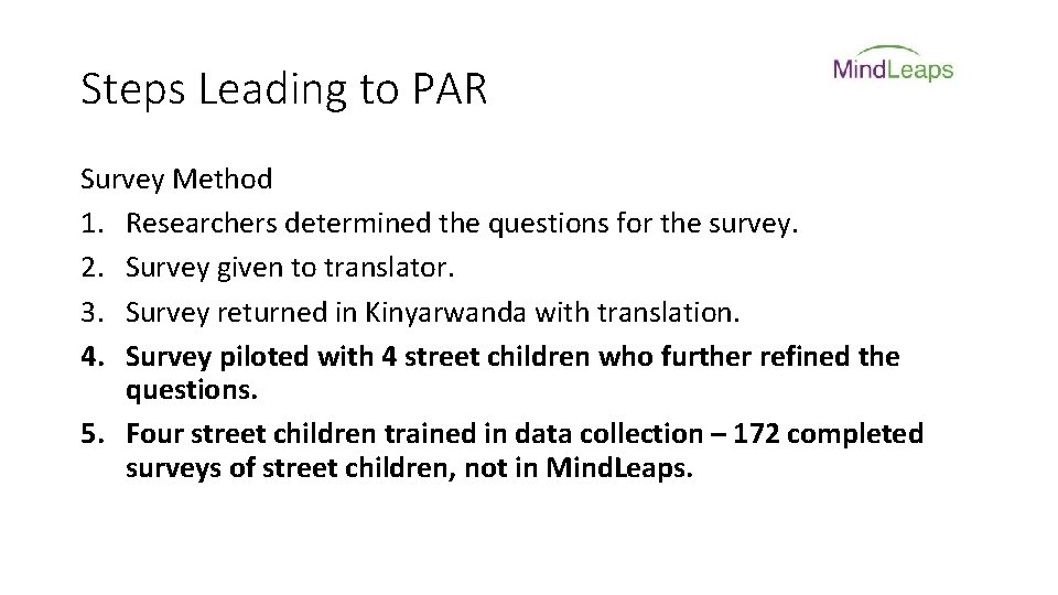 Steps Leading to PAR Survey Method 1. Researchers determined the questions for the survey.
