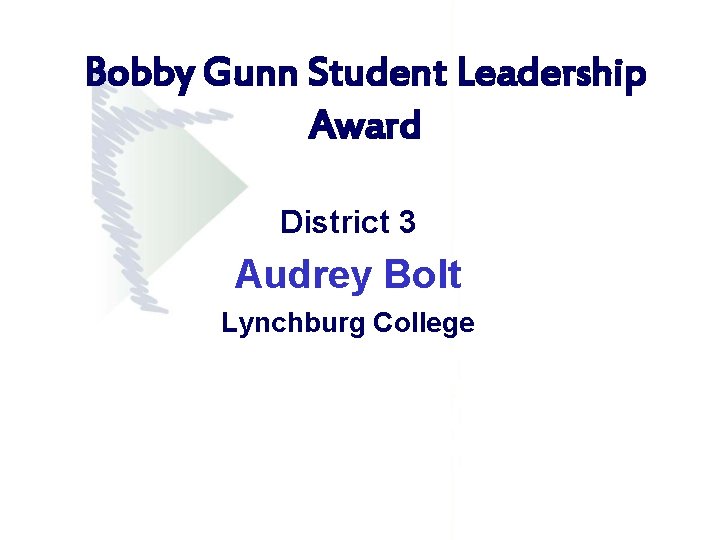 Bobby Gunn Student Leadership Award District 3 Audrey Bolt Lynchburg College Bobby Gunn Student Leadership Award District 3 Audrey Bolt Lynchburg College