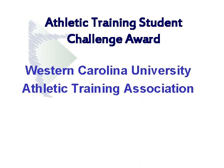 Athletic Training Student Challenge Award Western Carolina University Athletic Training Association Athletic Training Student Challenge Award Western Carolina University Athletic Training Association