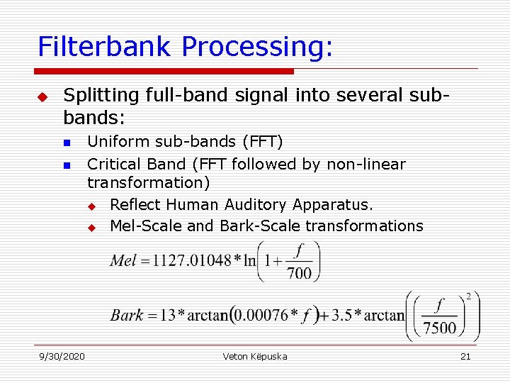 Filterbank Processing: u Splitting full-band signal into several subbands: n n 9/30/2020 Uniform sub-bands