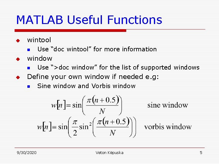 MATLAB Useful Functions u wintool n u window n u Use “doc wintool” for