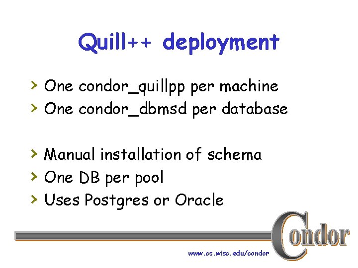 Quill++ deployment › One condor_quillpp per machine › One condor_dbmsd per database › Manual