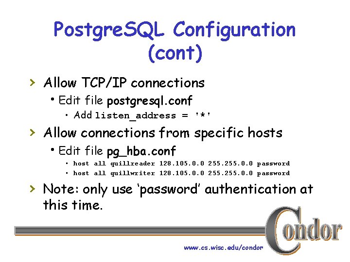 Postgre. SQL Configuration (cont) › Allow TCP/IP connections h. Edit file postgresql. conf •