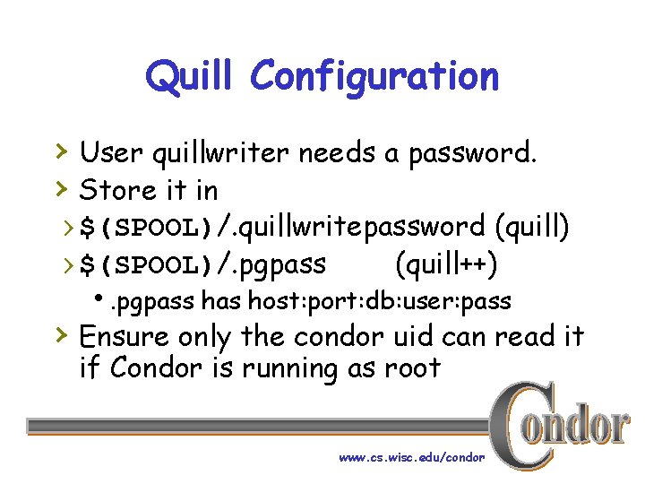 Quill Configuration › User quillwriter needs a password. › Store it in › $(SPOOL)/.