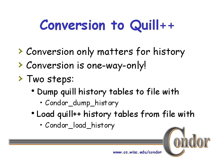 Conversion to Quill++ › Conversion only matters for history › Conversion is one-way-only! ›