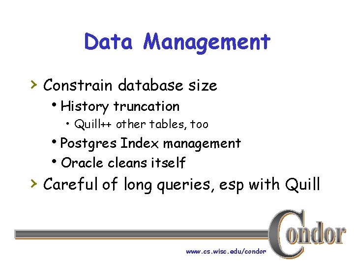 Data Management › Constrain database size h. History truncation • Quill++ other tables, too