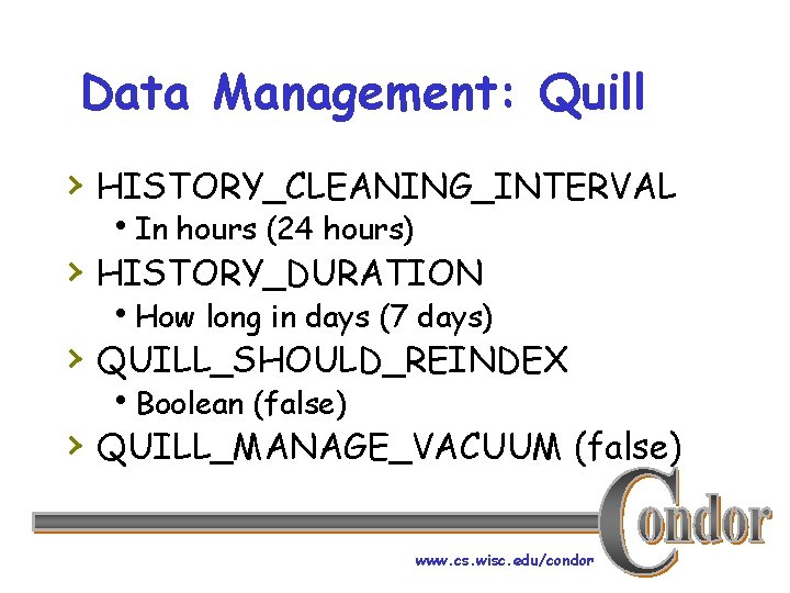 Data Management: Quill › HISTORY_CLEANING_INTERVAL h. In hours (24 hours) › HISTORY_DURATION h. How