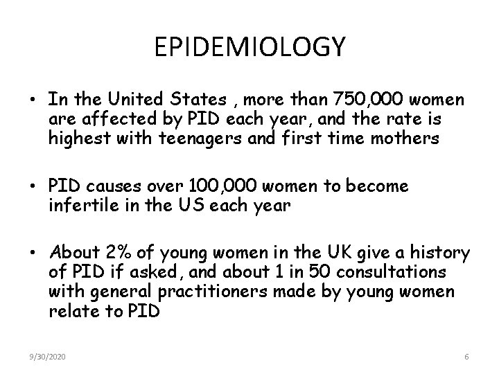 EPIDEMIOLOGY • In the United States , more than 750, 000 women are affected