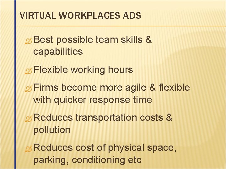 VIRTUAL WORKPLACES ADS Best possible team skills & capabilities Flexible working hours Firms become