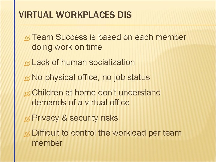 VIRTUAL WORKPLACES DIS Team Success is based on each member doing work on time