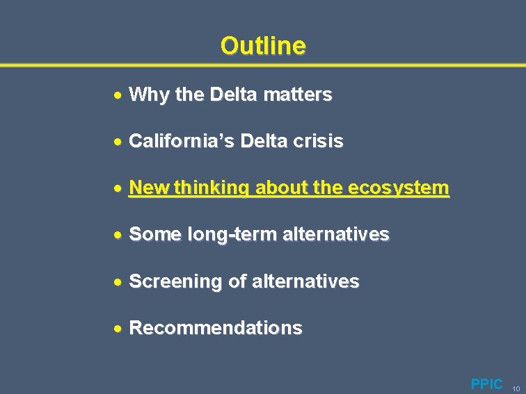 Outline · Why the Delta matters · California’s Delta crisis · New thinking about