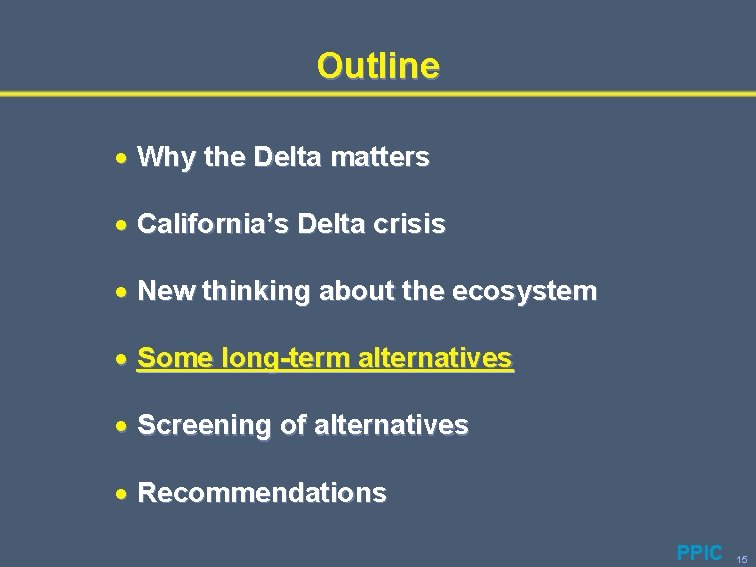 Outline · Why the Delta matters · California’s Delta crisis · New thinking about