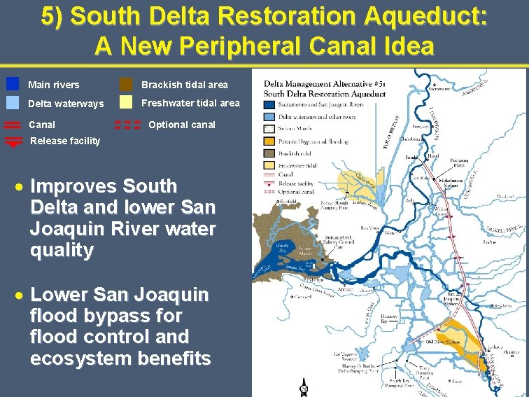 5) South Delta Restoration Aqueduct: A New Peripheral Canal Idea Main rivers Brackish tidal