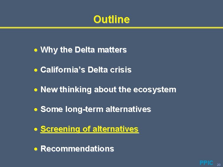 Outline · Why the Delta matters · California’s Delta crisis · New thinking about