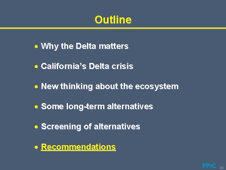 Outline · Why the Delta matters · California’s Delta crisis · New thinking about