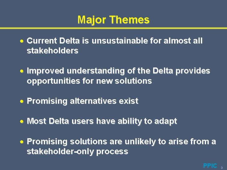 Major Themes · Current Delta is unsustainable for almost all stakeholders · Improved understanding