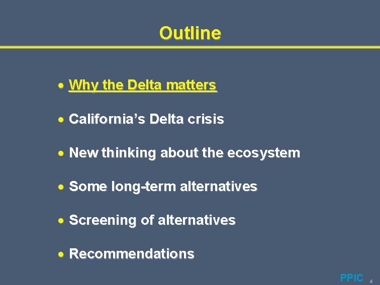 Outline · Why the Delta matters · California’s Delta crisis · New thinking about