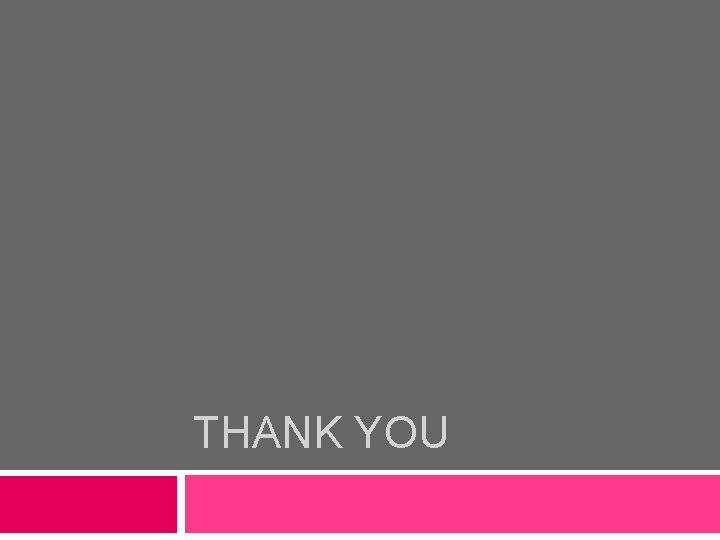 THANK YOU THANK YOU