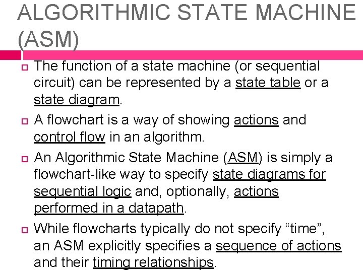 ALGORITHMIC STATE MACHINE (ASM) The function of a state machine (or sequential circuit) can ALGORITHMIC STATE MACHINE (ASM) The function of a state machine (or sequential circuit) can
