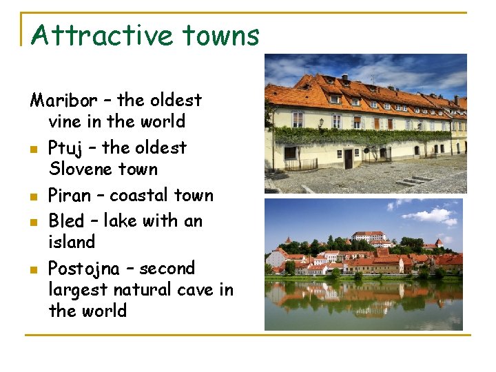 Attractive towns Maribor – the oldest vine in the world n Ptuj – the