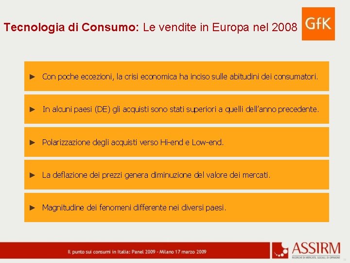 Tecnologia di Consumo: Le vendite in Europa nel 2008 ► Con poche eccezioni, la