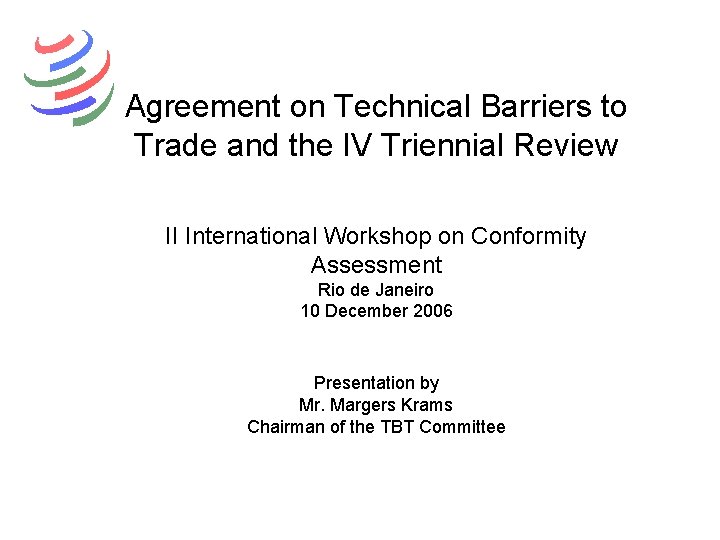 Agreement on Technical Barriers to Trade and the IV Triennial Review II International Workshop