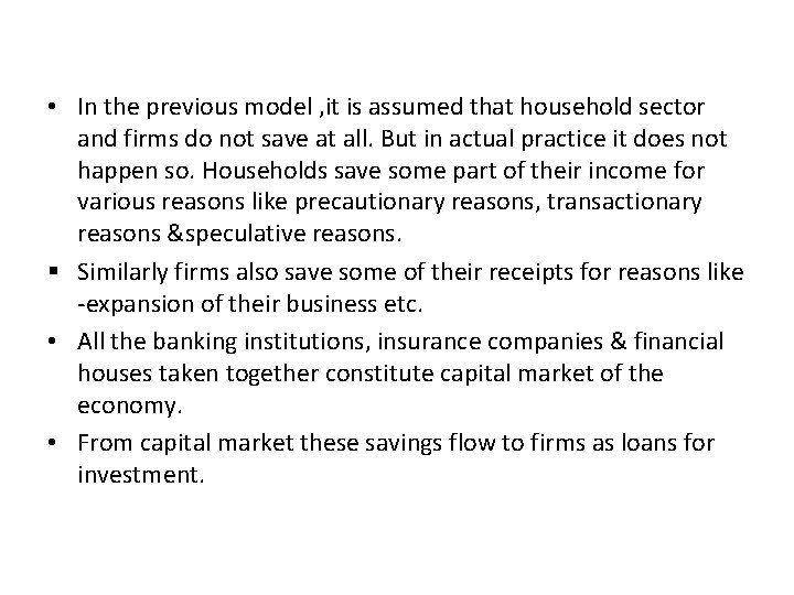 • In the previous model , it is assumed that household sector and