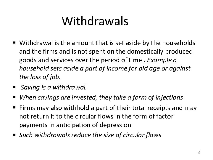 Withdrawals § Withdrawal is the amount that is set aside by the households and