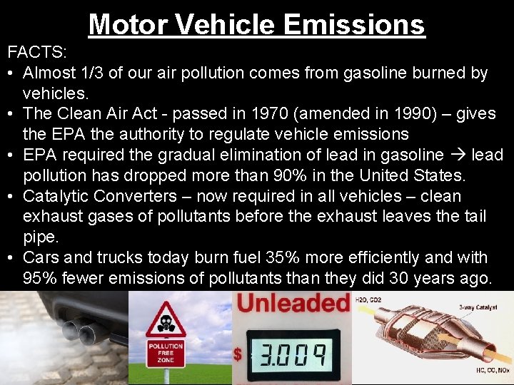 Motor Vehicle Emissions FACTS: • Almost 1/3 of our air pollution comes from gasoline