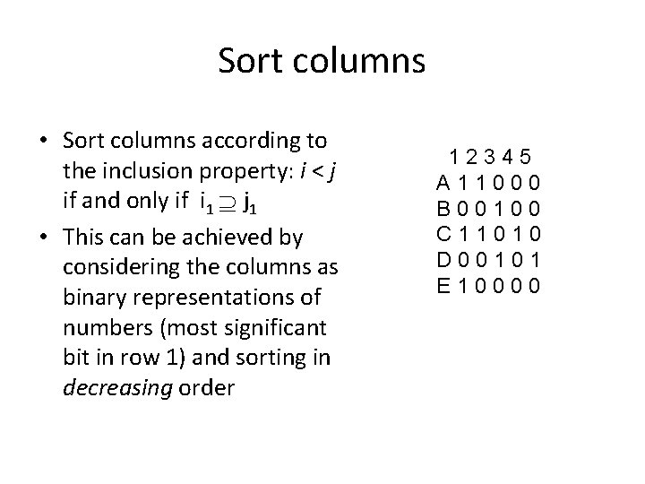 Sort columns • Sort columns according to the inclusion property: i < j if