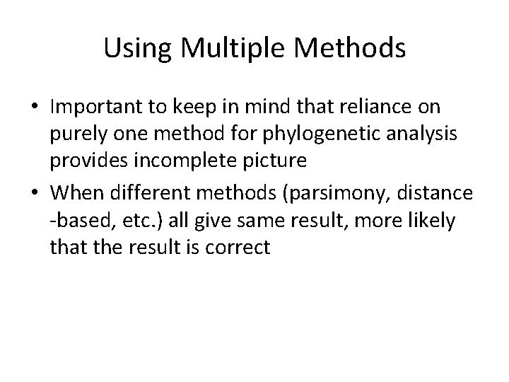 Using Multiple Methods • Important to keep in mind that reliance on purely one
