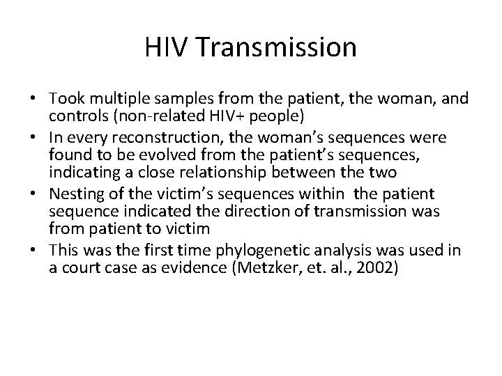 HIV Transmission • Took multiple samples from the patient, the woman, and controls (non-related