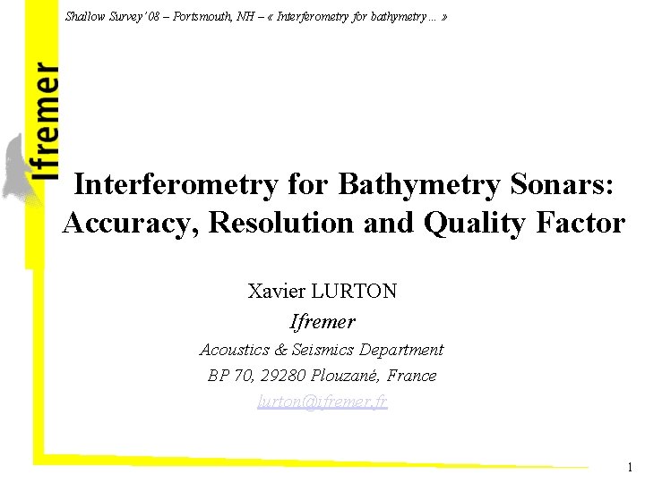 Shallow Survey’ 08 – Portsmouth, NH – « Interferometry for bathymetry… » Interferometry for