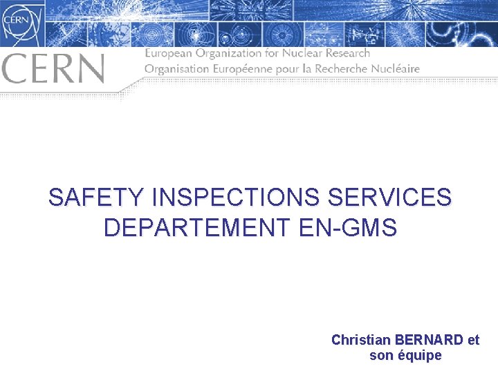 SAFETY INSPECTIONS SERVICES DEPARTEMENT EN-GMS Christian BERNARD et son équipe 