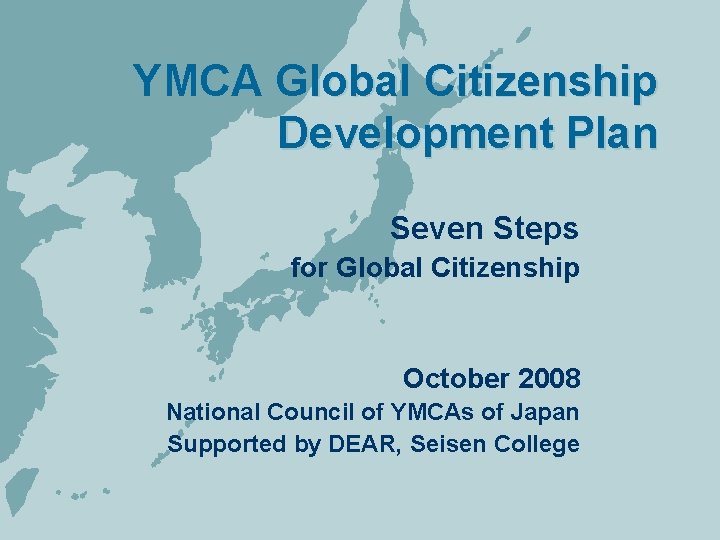 YMCA Global Citizenship Development Plan Seven Steps for Global Citizenship October 2008 National Council