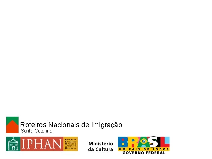 Roteiros Nacionais de Imigração Santa Catarina 