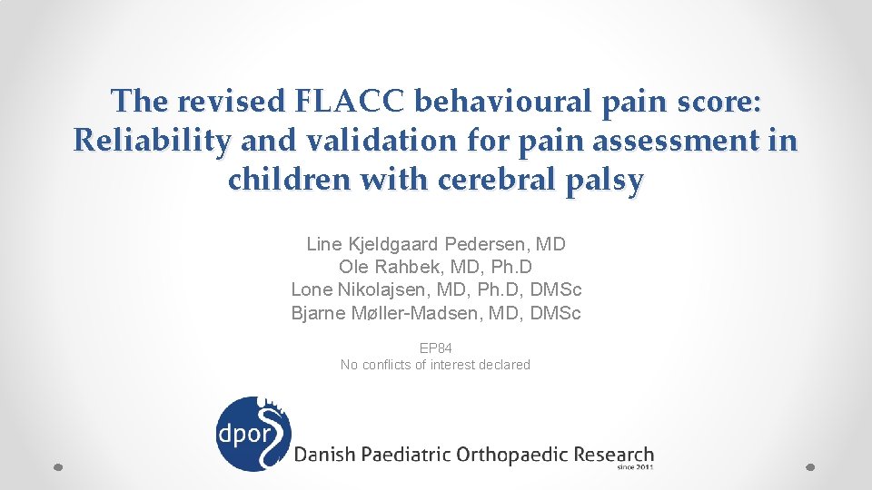 The revised FLACC behavioural pain score: Reliability and validation for pain assessment in children