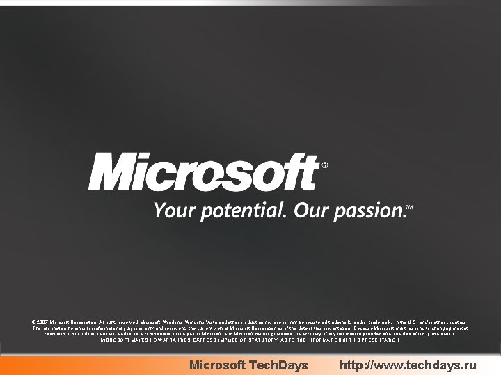 © 2007 Microsoft Corporation. All rights reserved. Microsoft, Windows Vista and other product names