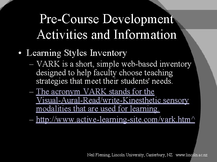 Pre-Course Development Activities and Information • Learning Styles Inventory – VARK is a short,