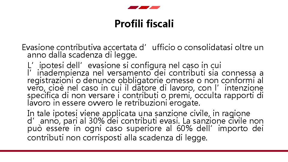 Profili fiscali Evasione contributiva accertata d’ufficio o consolidatasi oltre un anno dalla scadenza di
