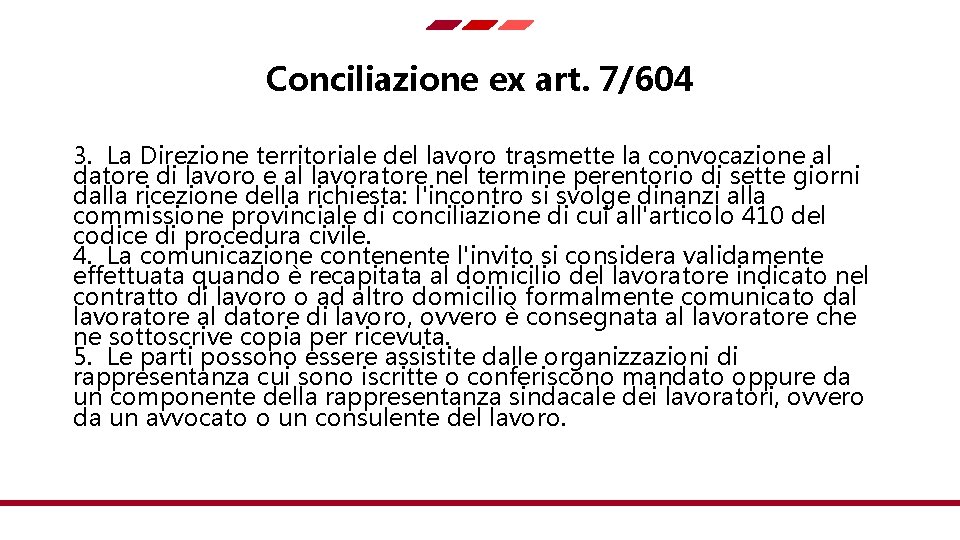 Conciliazione ex art. 7/604 3. La Direzione territoriale del lavoro trasmette la convocazione al