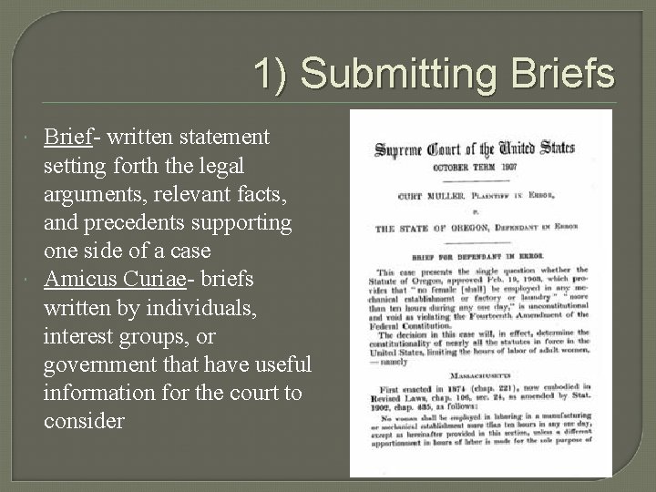 1) Submitting Briefs Brief- written statement setting forth the legal arguments, relevant facts, and 1) Submitting Briefs Brief- written statement setting forth the legal arguments, relevant facts, and