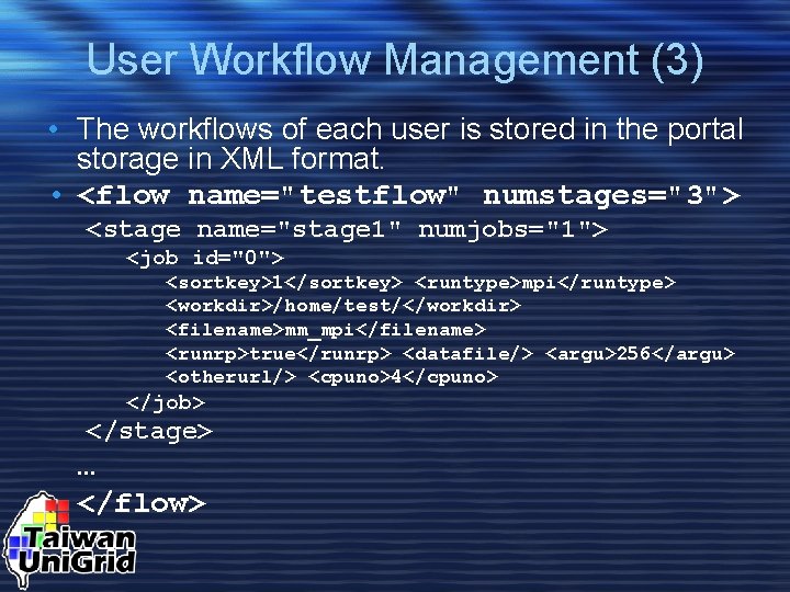 User Workflow Management (3) • The workflows of each user is stored in the