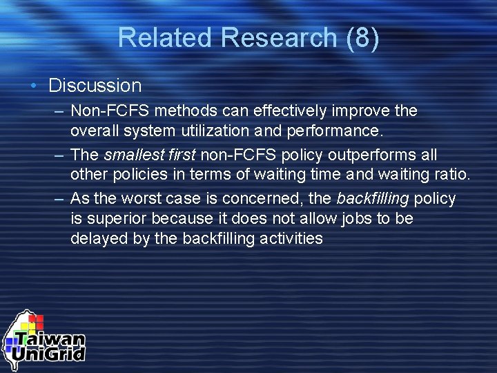 Related Research (8) • Discussion – Non-FCFS methods can effectively improve the overall system