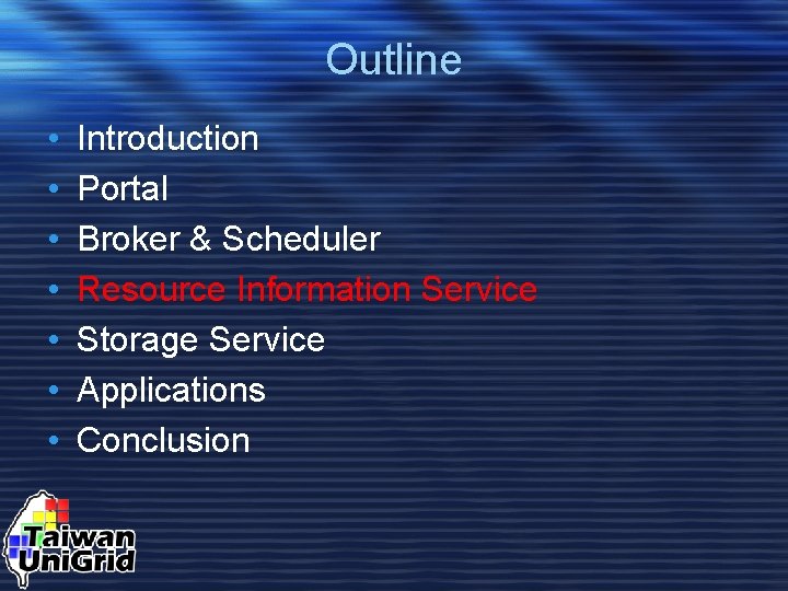 Outline • • Introduction Portal Broker & Scheduler Resource Information Service Storage Service Applications