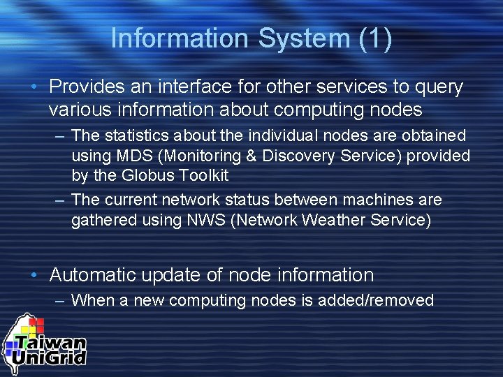 Information System (1) • Provides an interface for other services to query various information