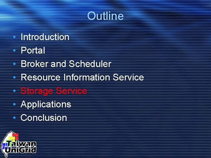 Outline • • Introduction Portal Broker and Scheduler Resource Information Service Storage Service Applications