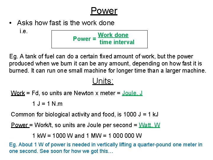 Power • Asks how fast is the work done i. e. Power = Work