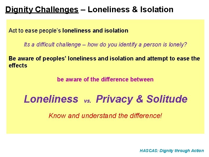 Dignity Challenges – Loneliness & Isolation Act to ease people’s loneliness and isolation Its