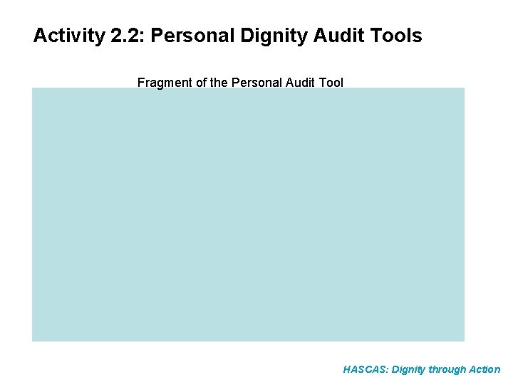 Activity 2. 2: Personal Dignity Audit Tools Fragment of the Personal Audit Tool HASCAS: